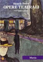Tutto il teatro. Vol. 3: Opere teatrali (1873-1881)
