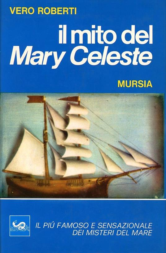 Il mito del «Mary Celeste» - Vero Roberti - copertina