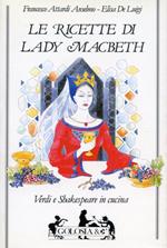 Le ricette di lady Macbeth. Verdi e Shakespeare in cucina