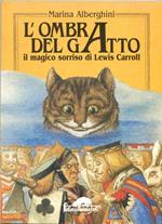 L'ombra del gatto. Il magico sorriso di Lewis Carroll