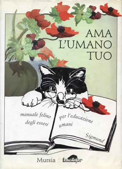 Ama l'umano tuo. Manuale felino per l'educazione degli esseri umani - Fiorella Montefiori Kupfer - copertina