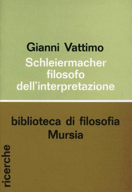 Schleiermacher, filosofo della interpretazione - Gianni Vattimo - copertina