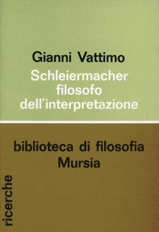 Schleiermacher, filosofo della interpretazione - Gianni Vattimo - copertina