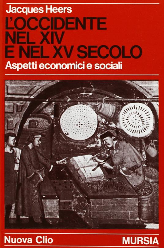 L' occidente nel XIV e XV secolo. Aspetti economici e sociali - Jacques Heers - copertina