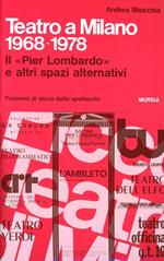 Teatro a Milano 1968-1978. Il «Pier Lombardo» e altri spazi alternativi