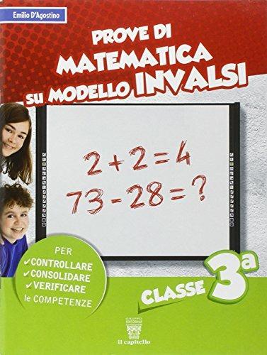 Prove su modello INVALSI. Matematica. Per la 3ª classe elementare - Emilio D'Agostino - copertina