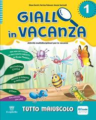 Giallo in vacanza. Attività multidisciplinari per le vacanze. Per la Scuola elementare. Con e-book. Con espansione online. Vol. 1: Tutto maiuscolo. Con Inserto delle regole, Logicando, Narrativa: I tre porcellini e The fox and the crow