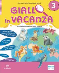 Giallo in vacanza. Attività multidisciplinari per le vacanze. Per la Scuola elementare. Con e-book. Con espansione online. Vol. 3: Con Inserto delle regole, Logicando, Narrativa: Il singhiozzo del camaleonte e The magic Easter egg