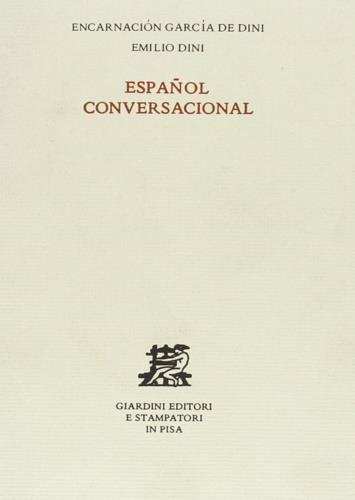Español conversacional - Encarnación García de Dini,Emilio Dini - copertina