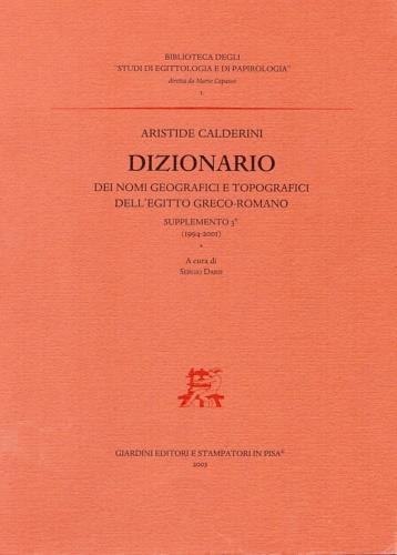Dizionario dei nomi geografici e topografici dell'Egitto greco-romano. Supplemento 3° (1994-2001) - Aristide Calderini - copertina