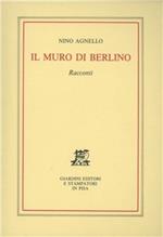 Il muro di Berlino. Racconti