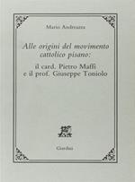Alle origini del movimento cattolico pisano: il card. Pietro Maffi e il prof. Giuseppe Toniolo