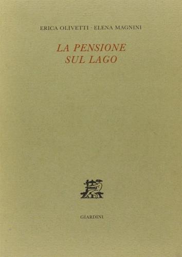 La pensione sul lago - Erica Olivetti,Elena Magnini - copertina