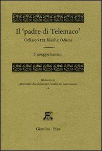 Il «padre di Telemaco». Odisseo tra Iliade e Odissea - Giuseppe Lentini - copertina