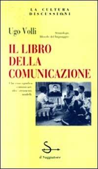 Il libro della comunicazione - Ugo Volli - copertina
