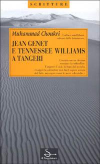 Jean Genet e Tennessee Williams a Tangeri