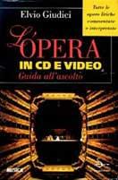 L' opera in CD e video. Guida all'ascolto