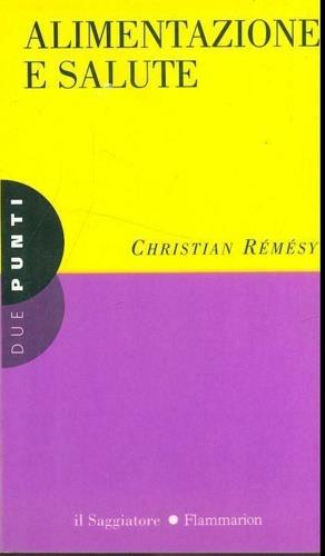 Alimentazione e salute - Christian Rémésy - copertina