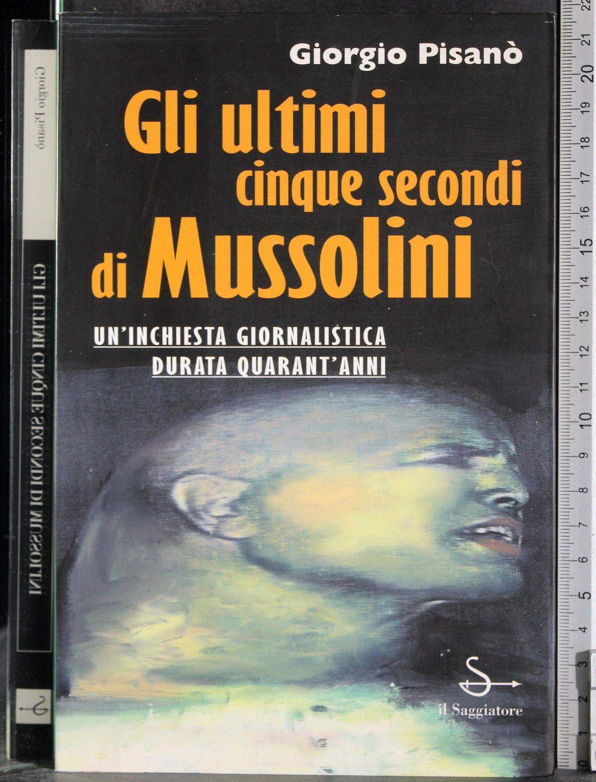 Gli ultimi cinque secondi di Mussolini