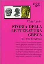 Storia della letteratura greca. Vol. 3: L'Ellenismo