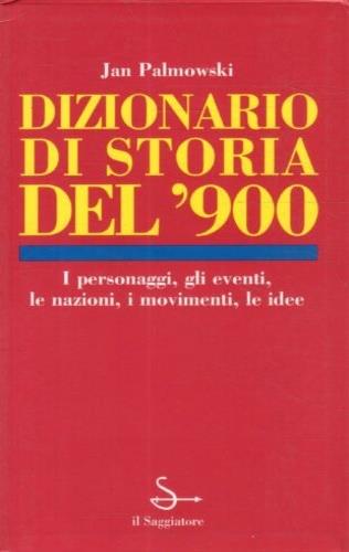 Dizionario di storia del '900 - Jan Palmowski - copertina