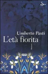 L' età fiorita - Umberto Pasti - copertina