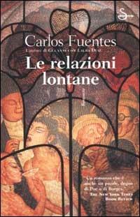 Le relazioni lontane - Carlos Fuentes - copertina
