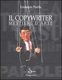 Il copywriter. Mestiere d'arte -  Emanuele Pirella - copertina