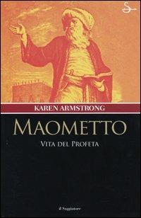 Maometto. Vita del profeta - Karen Armstrong - copertina