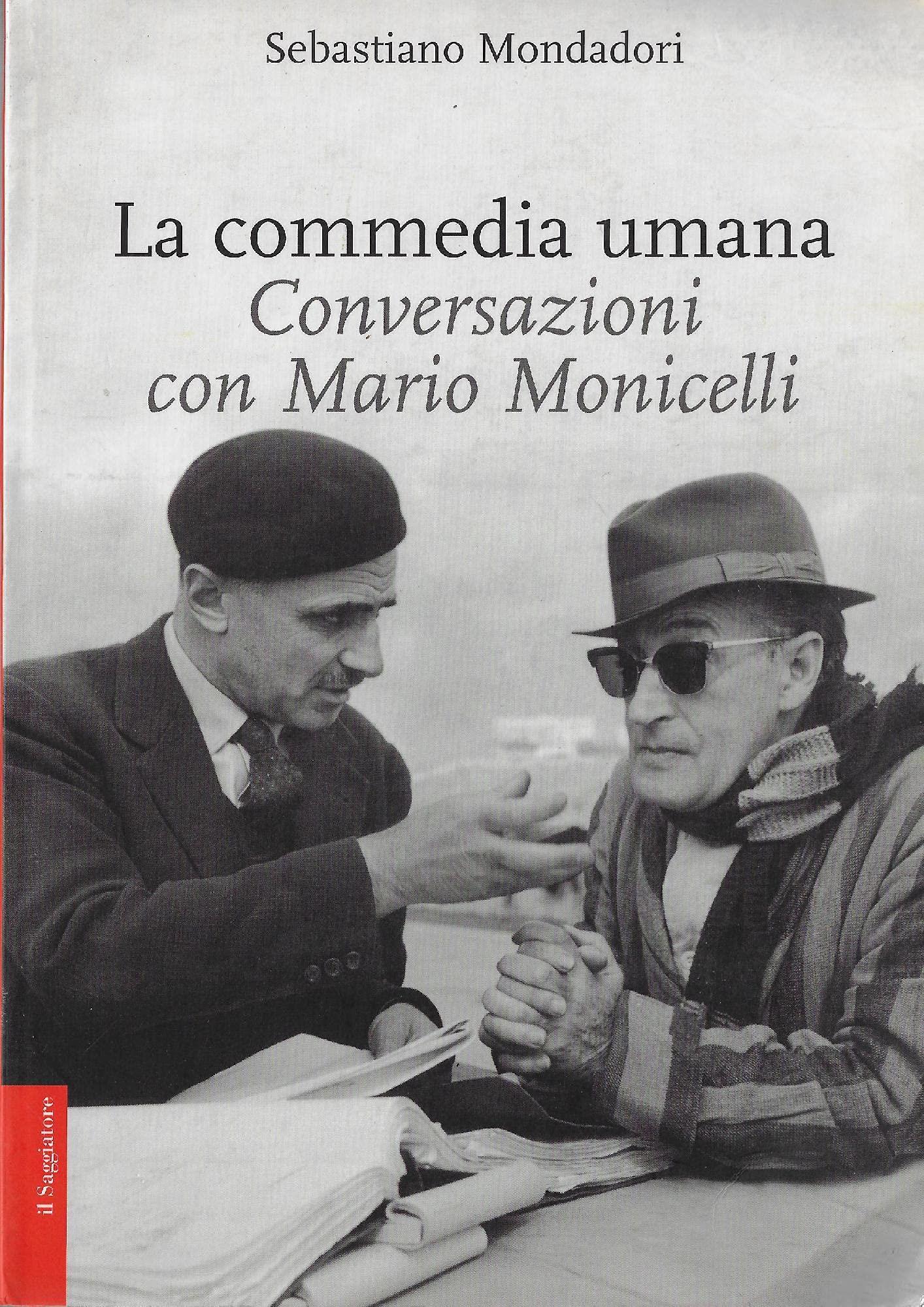 La commedia umana. Conversazioni con Mario Monicelli. Ediz. illustrata