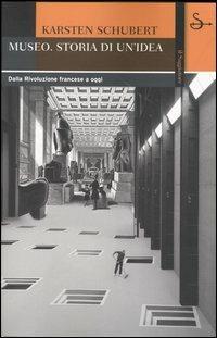 Il museo. Storia di un'idea