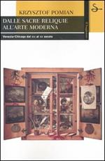 Dalle sacre reliquie all'arte moderna. Venezia, Chicago dal XIII al XX secolo