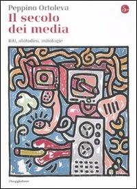 Il secolo dei media