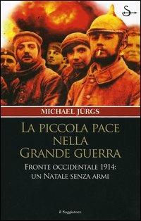 La piccola pace nella Grande Guerra