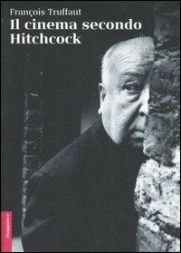 Il cinema secondo Hitchcock. Ediz. illustrata