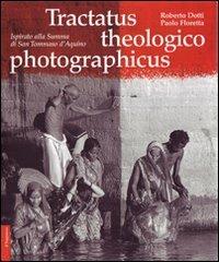 Tractatus theologico photographicus. Ispirato alla Summa di San Tommaso d'Aquino - Roberto Dotti,Paolo Floretta - copertina