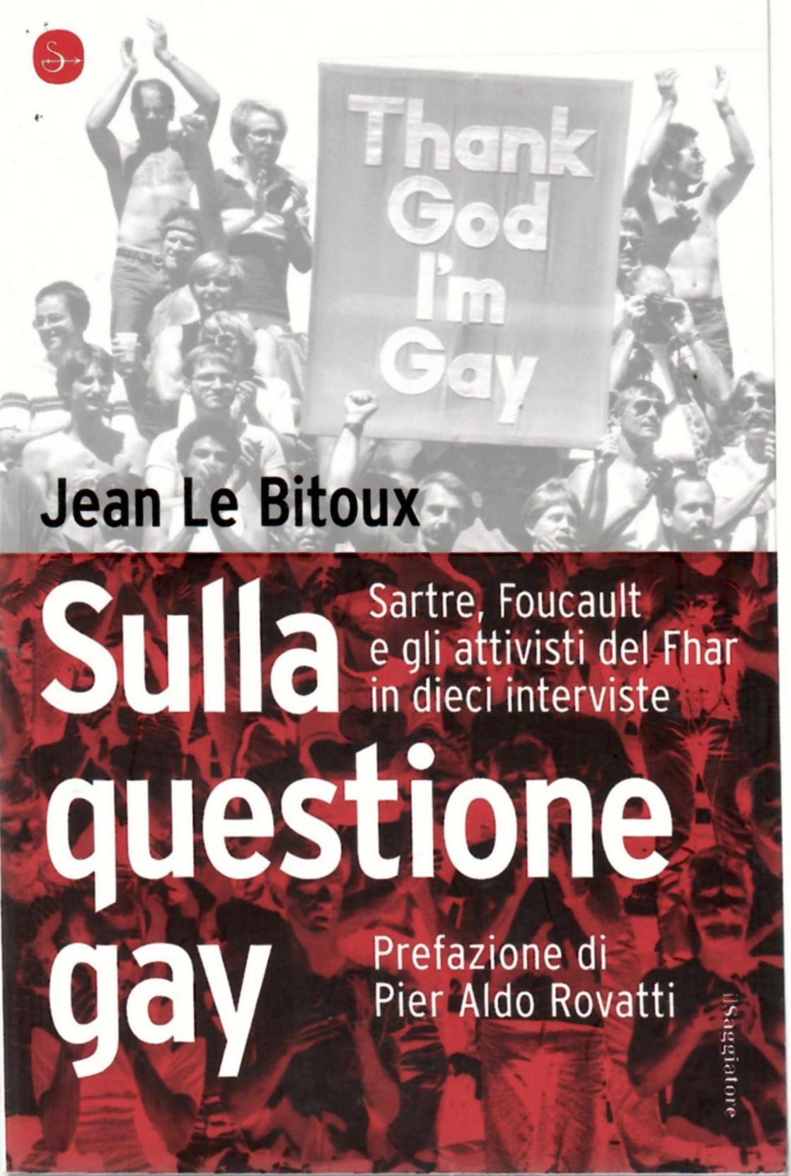Sulla questione gay. Sarte, Foucault e gli attivisti del Fher in dieci interviste