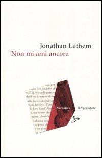 Non mi ami ancora - Jonathan Lethem - copertina