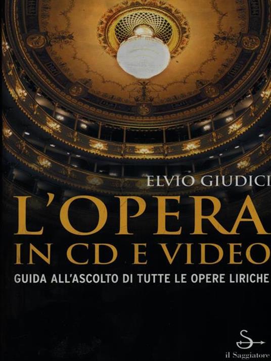 L' opera in CD e video. Guida all'ascolto di tutte le opere liriche - Elvio Giudici - 4