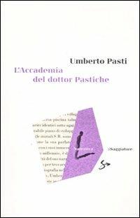 L'accademia del dottor Pastiche - Umberto Pasti - copertina