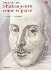 Libro Shakespeare come vi piace. Manuale di traduzione Luca Fontana