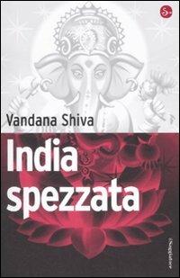 India spezzata - Vandana Shiva - copertina