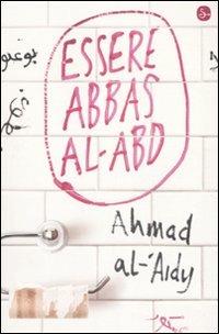 Essere Abbas Al-Abd - Ahmad Al-'Aidy - copertina