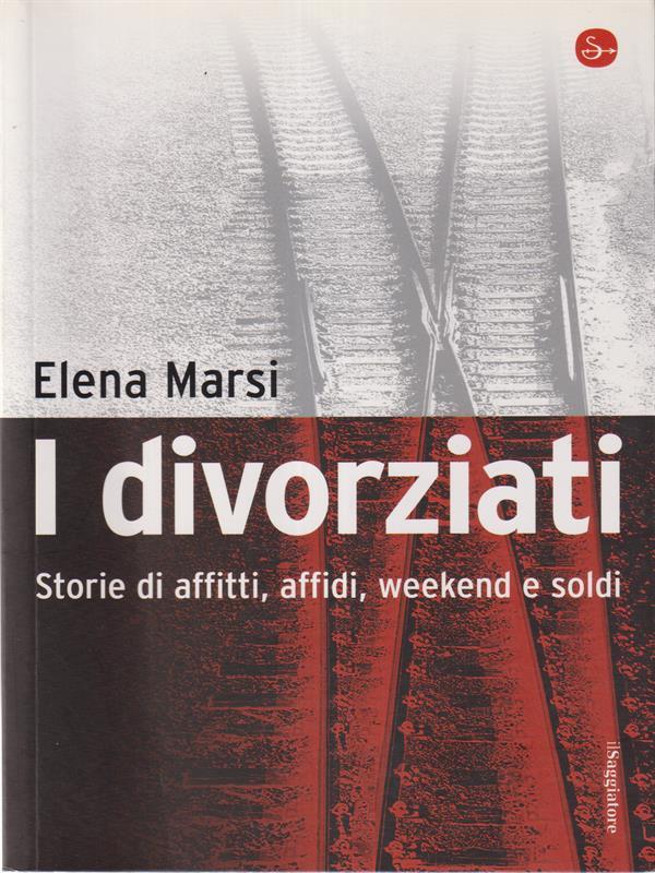 I divorziati. Storie di affitti, affidi, weekend e soldi