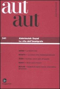 Aut aut. Vol. 341: Abdelmalek Sayad. La vita dell'immigrato. - copertina