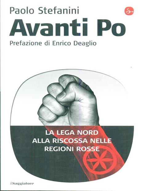 Avanti Po. La Lega Nord alla riscossa nelle regioni rosse - Paolo Stefanini - copertina