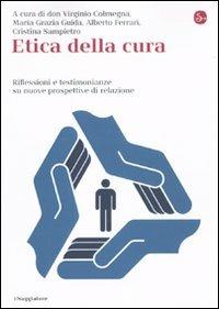 Etica della cura. Riflessioni e testimonianze su nuove prospettive di relazione - copertina