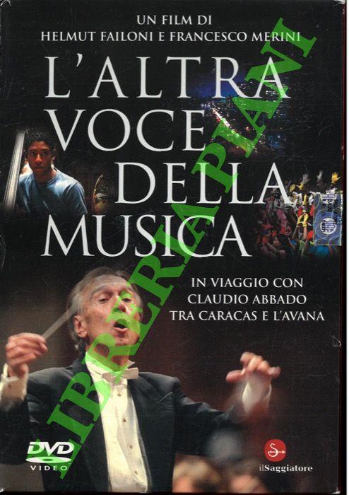 L'altra voce della musica. Il viaggio con Claudio Abbado tra Caracas e l'Avana. Con DVD