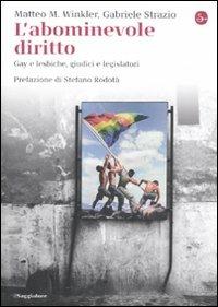 L' abominevole diritto. Gay e lesbiche, giudici e legislatori - Matteo M. Winkler,Gabriele Strazio - copertina