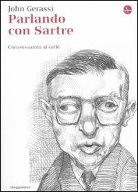 Parlando con Sartre